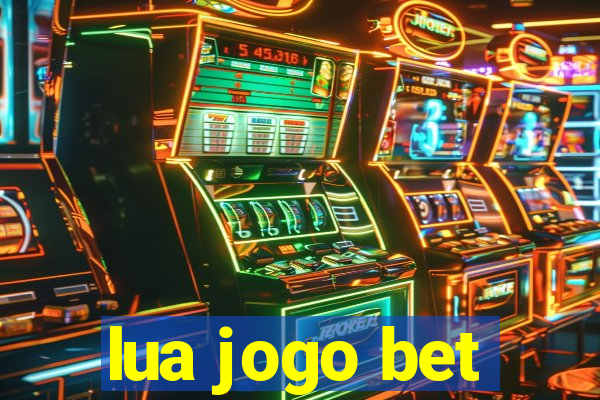 lua jogo bet